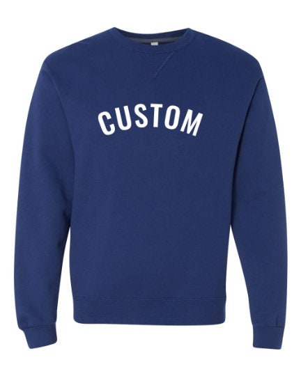 Custom Words  Crew Neck Sweatshirt (SF72R) with Chenille Letters in  any Color Custom Made for You
